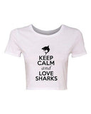 Crop Top Ladies Keep Calm And Love Sharks Fish Ocean Funny Humor T-Shirt Tee