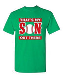 That's My Son Out There Baseball Sports Proud Parents Funny DT Adult T-Shirt Tee