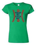 Junior 99 Problems But A Pitch Ain't One Sports Baseball Funny DT T-Shirt Tee