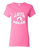 Ladies I Bend So I Don't Break Yoga Hatha Dance Exercise Funny DT T-Shirt Tee