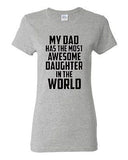 Ladies My Dad Has The Most Awesome Daughter In The World Father Gift T-Shirt Tee