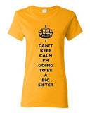 Ladies I Can't Keep Calm I'm Going To Be A Big Sister Love Family DT T-Shirt Tee