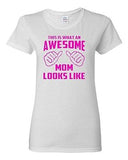 Ladies This Is What An Awesome Mom Looks Like Mother's Day Gift T-Shirt Tee