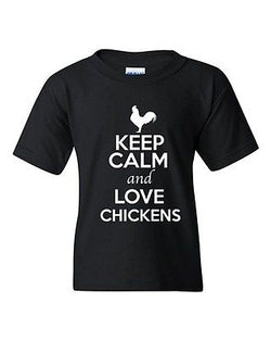 Keep Calm And Love Chickens Birds Rooster Animal Lover Youth Kids T-Shirt Tee