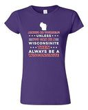 Junior Always Be Yourself Unless You Can Be An Wisconsinite Map DT T-Shirt Tee