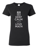 Ladies Keep Calm and Love Math Mathematics Numbers Geek Nerd Funny T-Shirt Tee