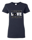 Ladies I Puckin' Love Hockey! Puck Ball Team Sports Funny Humor DT T-Shirt Tee