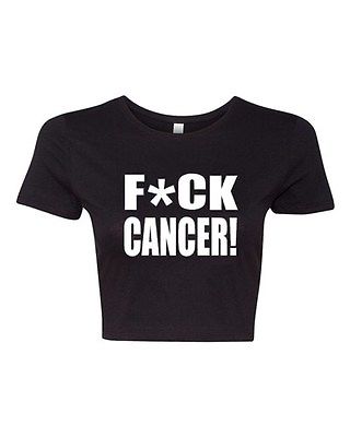Crop Top Ladies F*ck Cancer F*ck! Survivor Fight Support Motivate T-Shirt Tee