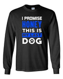 Long Sleeve Adult T-Shirt I Promise Honey This Is My Last Dog Puppy Paw Funny DT