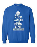 Keep Calm And Bern One Feel The Bern President Campaign DT Crewneck Sweatshirt