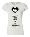 Junior I Can't Keep Calm I'm A Football Mom Player Team Sports DT T-Shirt Tee