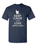 Keep Calm And Love Bangladesh Country Patriotic Novelty Adult T-Shirt Tee