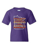 Always Be Yourself Unless You Can Be Minnesotan Big Map DT Youth Kid T-Shirt Tee