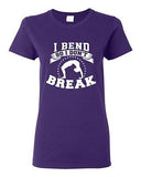 Ladies I Bend So I Don't Break Yoga Hatha Dance Exercise Funny DT T-Shirt Tee