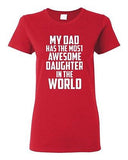 Ladies My Dad Has The Most Awesome Daughter In The World Father Gift T-Shirt Tee