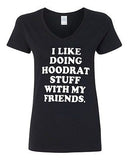 V-Neck Ladies I Like Hoodrat Stuff With My Friends Funny Humor T-Shirt Tee