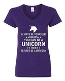 V-Neck Ladies Always Be Yourself Unless You Can Be A Unicorn Then... T-Shirt Tee
