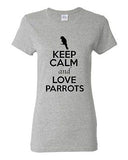 Ladies Keep Calm And Love Parrots Birds Animal Lover Wild Funny T-Shirt Tee