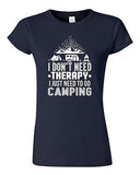 Junior I Don't Need Therapy I Just Need To Go Camping Camp Funny DT T-Shirt Tee