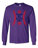 Long Sleeve Adult T-Shirt 99 Problems But A Pitch Ain't One Sports Baseball DT