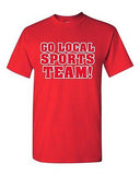 Go Local Sports Team! College Fans Ball Funny Humor DT Adult T-Shirt Tee