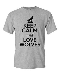 Keep Calm And Love Wolves Gray Wolf Animal Lover Funny Humor Adult T-Shirt Tee