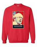 Educated Bernie Sanders 2016 Election President Politics DT Crewneck Sweatshirt