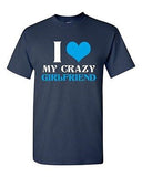 I Love My Crazy Girlfriend Couple Love Matching BF Funny DT Adult T-Shirt Tee