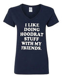 V-Neck Ladies I Like Hoodrat Stuff With My Friends Funny Humor T-Shirt Tee