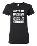 Ladies Alcohol Is A Solution Chemistry Science Drinks Humor Funny T-Shirt Tee