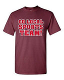 Go Local Sports Team! College Fans Ball Funny Humor DT Adult T-Shirt Tee