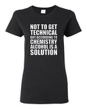 Ladies Alcohol Is A Solution Chemistry Science Drinks Humor Funny T-Shirt Tee