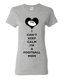 Ladies I Can't Keep Calm I'm A Football Mom Player Sports Ball DT T-Shirt Tee