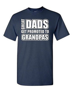 Adult Great Dads Get Promoted To Grandpas Daddy Fathers Day Gift T-Shirt Tee