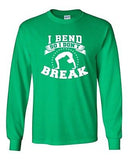Long Sleeve Adult T-Shirt I Bend So I Don't Break Yoga Gym Hatha Dance Funny DT