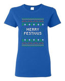 Ladies Merry Festivus Holiday Ugly Christmas Season Parody Funny DT T-Shirt Tee