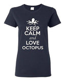 Ladies Keep Calm And Love Octopus Sea Ocean Animal Lover Funny T-Shirt Tee
