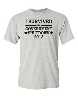 Adult I Survived The Government Shutdown Obama 2013 Funny Humor Gift T-Shirt Tee