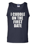 I Cuddle On The First Date Humor Novelty Statement Graphic Adult Tank Top