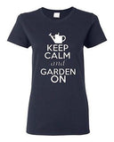 Ladies Keep Calm And Garden On Gardening Plants Flowers Grass Lawn T-Shirt Tee