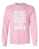 Long Sleeve Adult T-Shirt My Dad Has The Most Awesome Daughter In The World Tee