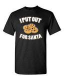 I Put Out For Santa Funny Humor Christmas Xmas Cookies Adult DT T-Shirts Tee