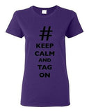 Ladies Keep Calm And Tag On # Hashtag Funny Novelty DT T-Shirt Tee
