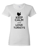 Ladies Keep Calm And Love Turkeys Birds Animal Lover Wild Funny T-Shirt Tee