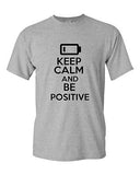 Keep Calm And Be Positive Novelty Statement Graphics Adult T-Shirt Tee