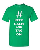 Keep Calm And Tag On Hashtag # Funny Novelty DT Adult T-Shirt Tee