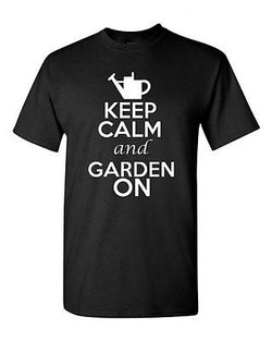 Keep Calm and Garden On Novelty Landscaper Adult Unisex Graphic T-Shirt Tee