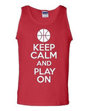 Keep Calm And Play On Basketball Humor Novelty Statement Graphics Adult Tank Top