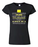 Junior Always Be Yourself Unless You Can Be An Coloradan Map Star DT T-Shirt Tee