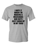 I Hate It When I'm Making A Milkshake And Boys Just Show Up Adult T-Shirt Tee